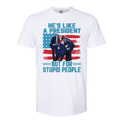 Hes Like A President But For Stupid People Softstyle® CVC T-Shirt