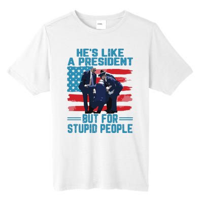 Hes Like A President But For Stupid People Tall Fusion ChromaSoft Performance T-Shirt