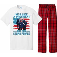 Hes Like A President But For Stupid People Pajama Set