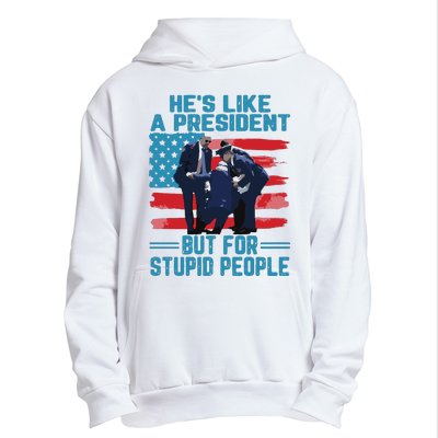 Hes Like A President But For Stupid People Urban Pullover Hoodie