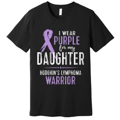 Hodgkins Lymphoma Awareness My Daughter Warrior Premium T-Shirt