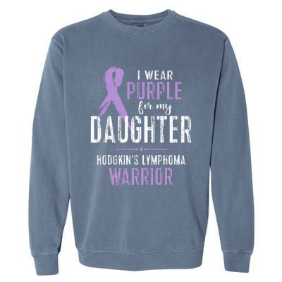 Hodgkins Lymphoma Awareness My Daughter Warrior Garment-Dyed Sweatshirt