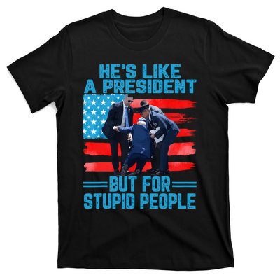 Hes Like A President But For Stupid People Biden Falling T-Shirt