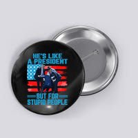 Hes Like A President But For Stupid People Biden Falling Button