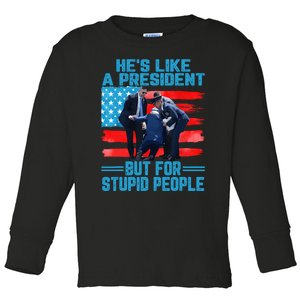 Hes Like A President But For Stupid People Biden Falling Toddler Long Sleeve Shirt