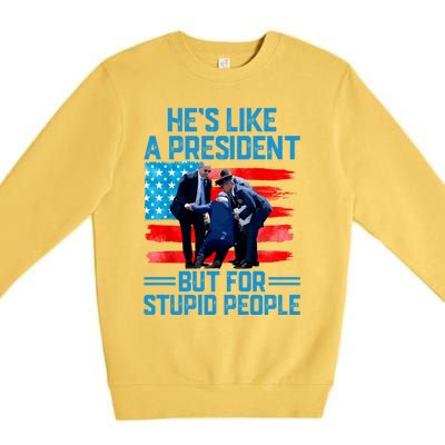 Hes Like A President But For Stupid People Biden Falling Premium Crewneck Sweatshirt