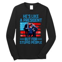 Hes Like A President But For Stupid People Biden Falling Long Sleeve Shirt