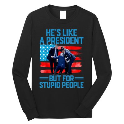 Hes Like A President But For Stupid People Biden Falling Long Sleeve Shirt