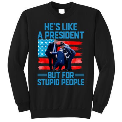 Hes Like A President But For Stupid People Biden Falling Sweatshirt