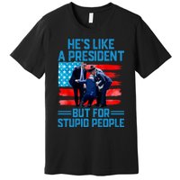 Hes Like A President But For Stupid People Biden Falling Premium T-Shirt