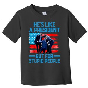 Hes Like A President But For Stupid People Biden Falling Toddler T-Shirt