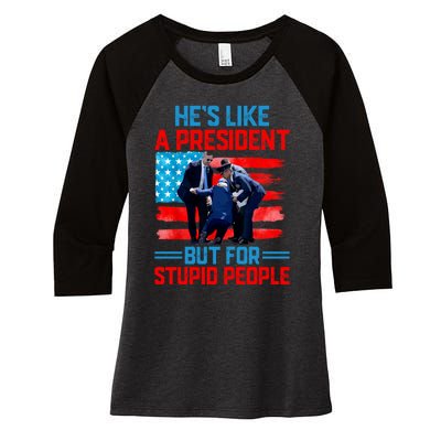 Hes Like A President But For Stupid People Biden Falling Women's Tri-Blend 3/4-Sleeve Raglan Shirt