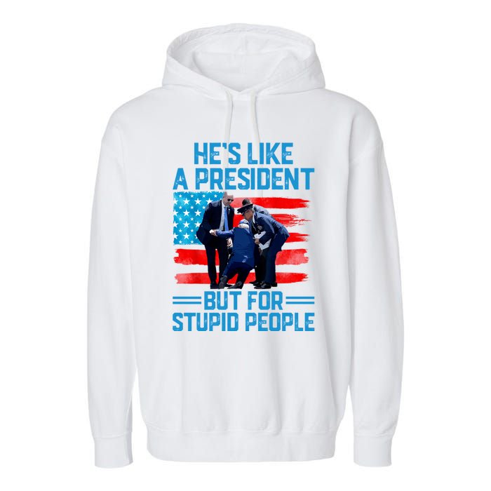 Hes Like A President But For Stupid People Biden Falling Garment-Dyed Fleece Hoodie