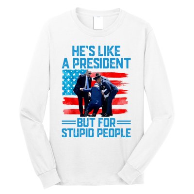 Hes Like A President But For Stupid People Biden Falling Long Sleeve Shirt