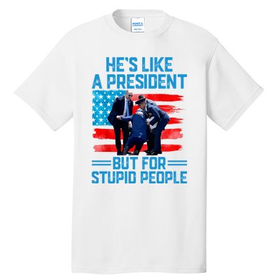 Hes Like A President But For Stupid People Biden Falling Tall T-Shirt