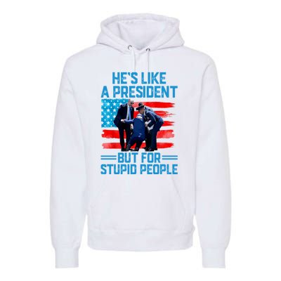 Hes Like A President But For Stupid People Biden Falling Premium Hoodie