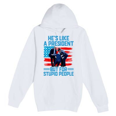 Hes Like A President But For Stupid People Biden Falling Premium Pullover Hoodie