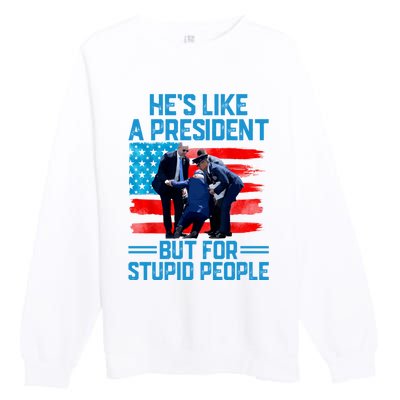 Hes Like A President But For Stupid People Biden Falling Premium Crewneck Sweatshirt