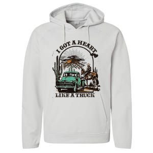 Heart Like A Truck I Got A Heart Like A Truck Performance Fleece Hoodie