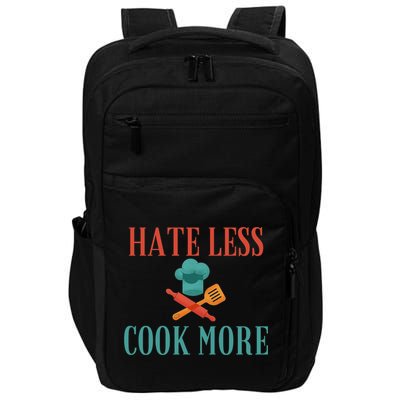 Hate Less Cook More Chef Cooking Home Cook Peace Lover Gift Impact Tech Backpack