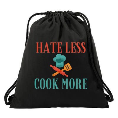Hate Less Cook More Chef Cooking Home Cook Peace Lover Gift Drawstring Bag