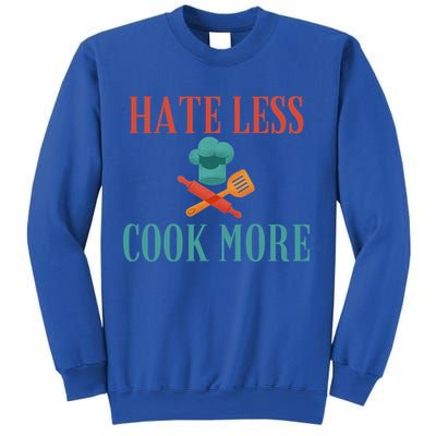 Hate Less Cook More Chef Cooking Home Cook Peace Lover Gift Sweatshirt
