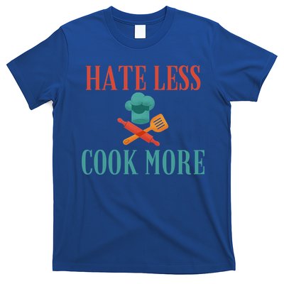 Hate Less Cook More Chef Cooking Home Cook Peace Lover Gift T-Shirt