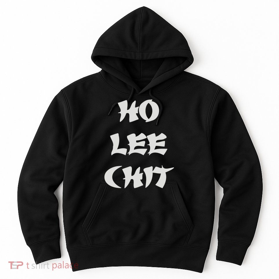 HO LEE CHIT (3) Hoodie