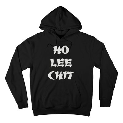 Ho Lee Chit Hoodie