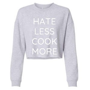 Hate Less Cook More Chef Cooking Home Cook Peace Love Cropped Pullover Crew