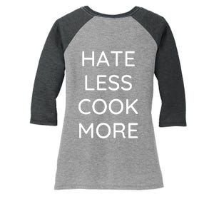 Hate Less Cook More Chef Cooking Home Cook Peace Love Women's Tri-Blend 3/4-Sleeve Raglan Shirt