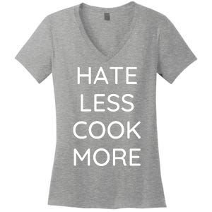 Hate Less Cook More Chef Cooking Home Cook Peace Love Women's V-Neck T-Shirt