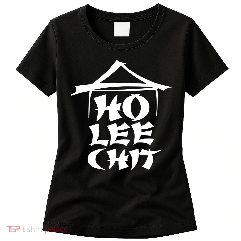 Ho Lee Chit Womens T-Shirt
