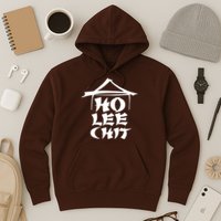 Ho Lee Chit Hoodie