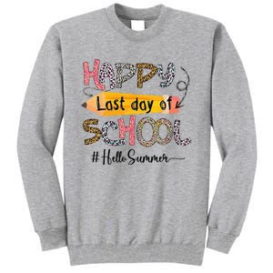 Happy Last Day Of School Teacher Graduation Last Day Tall Sweatshirt