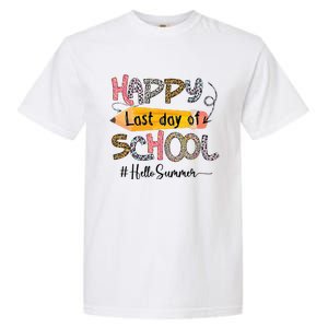 Happy Last Day Of School Teacher Graduation Last Day Garment-Dyed Heavyweight T-Shirt