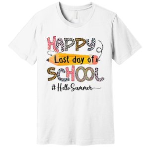 Happy Last Day Of School Teacher Graduation Last Day Premium T-Shirt