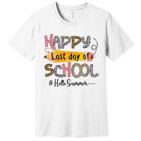 Happy Last Day Of School Teacher Graduation Last Day Premium T-Shirt