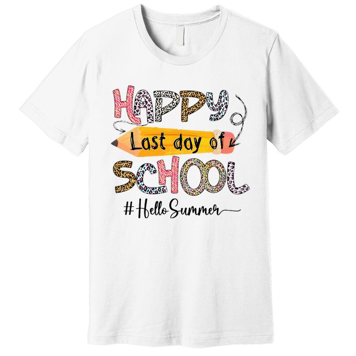 Happy Last Day Of School Teacher Graduation Last Day Premium T-Shirt