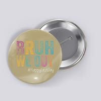 Happy Last Day Of School Bruh We Out Teachers Retro Vintage Button