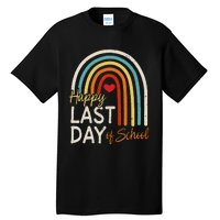 Happy Last Day Of School Teacher Student Graduation Tall T-Shirt