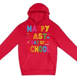 Happy Last Day Of School Teacher Student Graduation Premium Pullover Hoodie