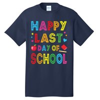 Happy Last Day Of School Teacher Student Graduation Tall T-Shirt