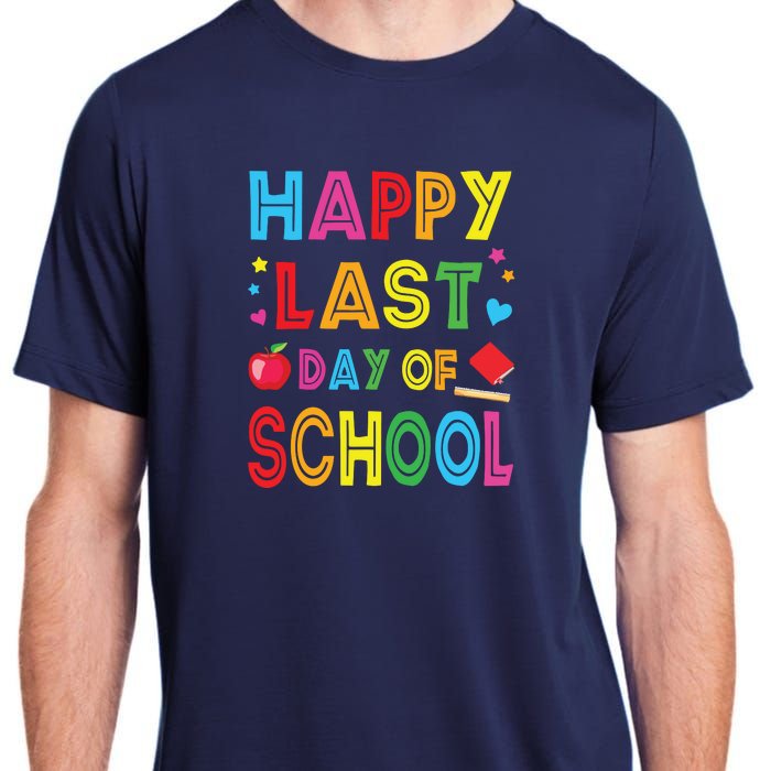 Happy Last Day Of School Teacher Student Graduation Adult ChromaSoft Performance T-Shirt