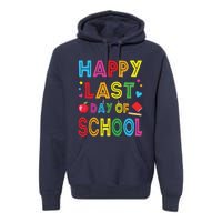 Happy Last Day Of School Teacher Student Graduation Premium Hoodie