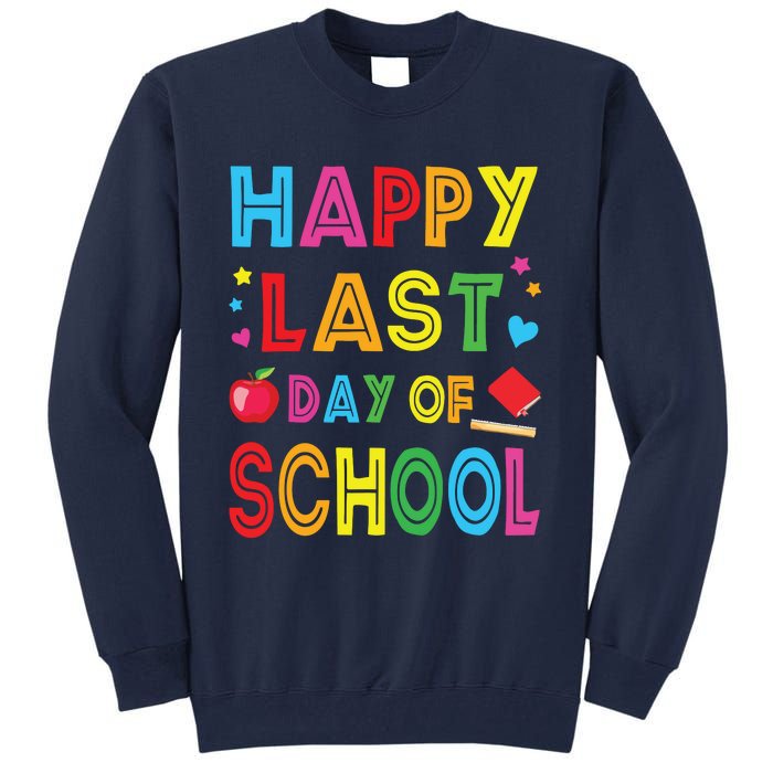 Happy Last Day Of School Teacher Student Graduation Tall Sweatshirt