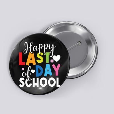 Happy Last Day Of School Teacher Student Graduation Button