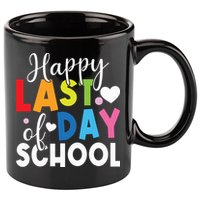 Happy Last Day Of School Teacher Student Graduation 11oz C Handle Ceramic Mug