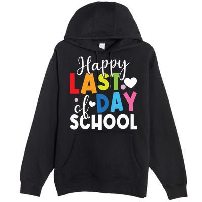 Happy Last Day Of School Teacher Student Graduation Premium Pullover Hoodie
