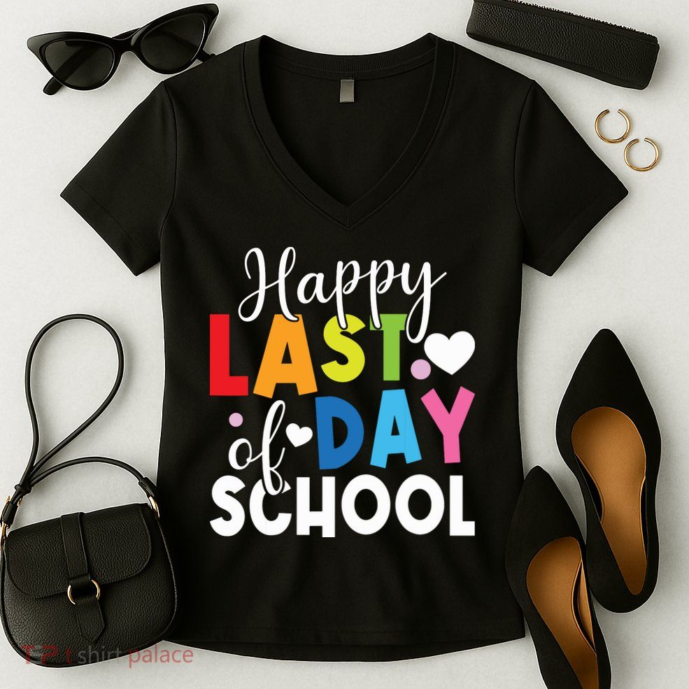 Happy Last Day Of School Teacher Student Graduation Women's V-Neck T-Shirt